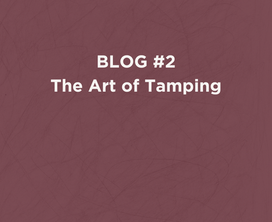 The Art of Tamping | A Guide to Coffee Tampers